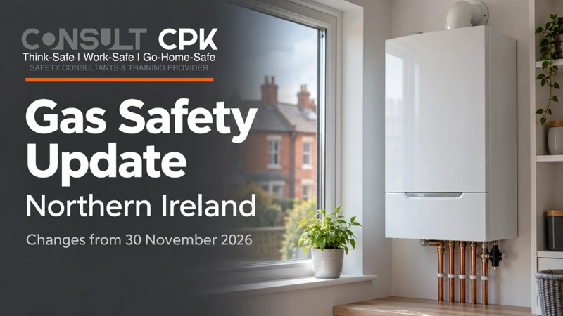 Consult CPK gas safety update: Northern Ireland changes from 30 November 2026